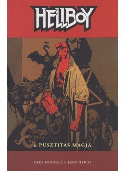 Mike Mignola, Byrne, John - Hellboy 1. - A pusztítás magja Mike Mignola, Byrne, John - Hellboy 1. - A pusztítás magja, Budapest 2010 antikvár könyv