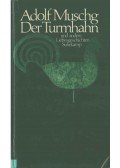 MUSCHG, ADOLF - Der Turmhahn und andere Liebesgeschichten