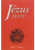 White, Ellen G. - Jézus élete
