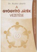 Dr. Buda László - A gyógyító játék vezetése (dedikált)