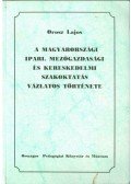 Orosz Lajos - A magyarországi ipari, mezőgazdasági és kereskedelmi szakoktatás vázlatos története