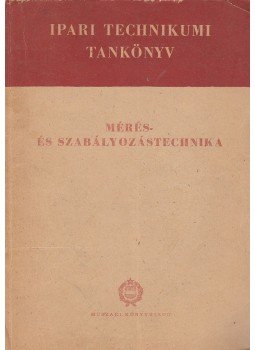 Iszlay Tibor - Mérés- és szabályozástechnika Iszlay Tibor - Mérés- és szabályozástechnika, Budapest 1965 antikvár könyv