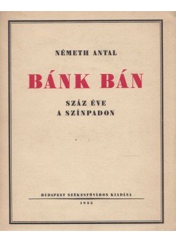 Németh Antal - Bánk Bán Németh Antal - Bánk Bán, Budapest 1935 antikvár könyv