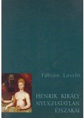 Fábián László - Henrik király nyughatatlan éjszakái