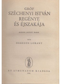 Hegedüs Loránt - Gróf Széchenyi István regénye és éjszakája Hegedüs Loránt - Gróf Széchenyi István regénye és éjszakája, Budapest 1941 antikvár könyv