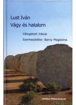 Lust Iván - Vágy és hatalom Lust Iván - Vágy és hatalom, Budapest 2009 antikvár könyv