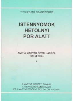 Kolozsvári Grandpierre Endre - Istennyomok hétölnyi por alatt,  0 antikvár könyv