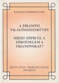 Kolozsvári Grandpierre Endre - A trianoni világösszeesküvés/Miért söpri el a történelem a tiranonokat?