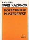 Kovács Miklós - Ipari kazánok hőtechnikai műszerezése