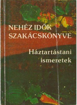 Forgó Margit - Nehéz idők szakácskönyve Forgó Margit - Nehéz idők szakácskönyve, Budapest 1990 antikvár könyv