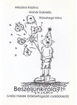 Mészáros Krisztina, Molnár Gabriella, Rózsahegyi Nóra - Beszéljünk róla?! Mészáros Krisztina, Molnár Gabriella, Rózsahegyi Nóra - Beszéljünk róla?!, 2013 antikvár könyv