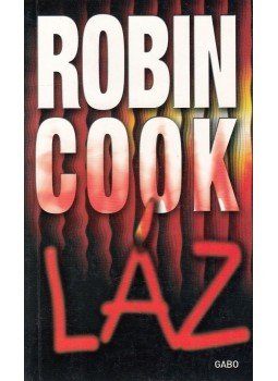 Robin Cook - Láz Robin Cook - Láz, Budapest 2010 antikvár könyv