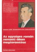 Ceausescu, Nicolae - Az egységes román nemzeti állam megteremtése