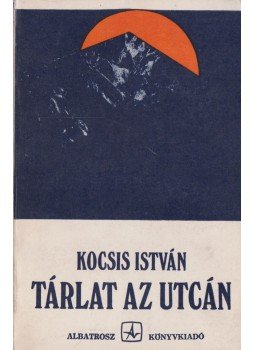 Kocsis István - Tárlat az utcán Kocsis István - Tárlat az utcán, Bukarest 1974 antikvár könyv