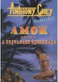 Anthony Grey - Amok avagy a fejvadász éjszakája