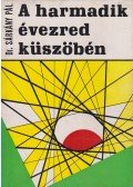 Sárkány Pál - A harmadik évezred küszöbén
