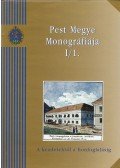 Dr. Fancsalszky Gábor (szerk.) - Pest Megye Monográfiája I/1.