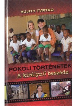 Vujity Tvrtko - Pokoli történetek - A királynő beszéde (dedikált) Vujity Tvrtko - Pokoli történetek - A királynő beszéde (dedikált), 2012 antikvár könyv