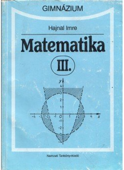 Hajnal Imre - Matematika III. Hajnal Imre - Matematika III., Budapest 1996 antikvár könyv