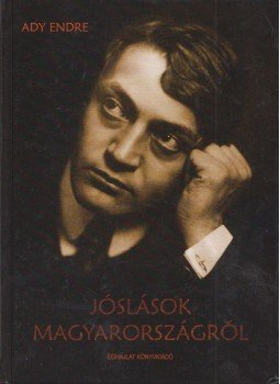 Ady Endre - Jóslások Magyarországról Ady Endre - Jóslások Magyarországról, 2010 antikvár könyv