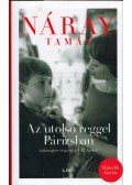 Náray Tamás - Az utolsó reggel Párizsban I-II. (egy kötetben)