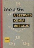 Dévényi Tibor - A szerves kémia ábécéje