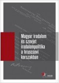 Babus Antal, Müller Gabriella, Seres Attila - Magyar irodalom és szovjet irodalompolitika a hruscsovi korszakban I.