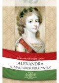 Seremetyeff,Papp János - Alexandra, a magyarok királynéja