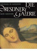 Michael W. Alpatow - Die Dresden Galerie - Alte Meister