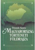 Dr. Frisnyák Sándor - Magyarország történeti földrajza