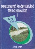 Jusztin Katalin,Orosz Andrásné,Zsoltné Kapuvári Jolán - Természetkutató és környezetvédő tanulói munkafüzet I.