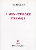 Jáki Szaniszló - A mennyiségek drámája