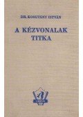 Dr. Kosutány István - Tudományos gyakorlati kéz-tan. Diagnózis és prognózis a kézből. [A kézvonalak titka]