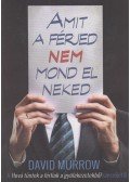 David Murrow - Amit a férjed nem mond el neked