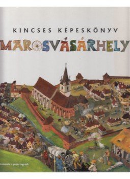 Zágoni Balázs - Kincses Képeskönyv - Marosvásárhely Zágoni Balázs - Kincses Képeskönyv - Marosvásárhely, Kolozsvár 2008 antikvár könyv