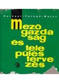 Perényi Imre,Faragó Kálmán,Major Jenő - Mezőgazdaság és településtervezés
