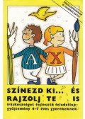 Arany Ildikó , File Edit,Rosta Katalin - Színezd ki... és rajzolj te is - Íráskészséget fejlesztő feladatlap-gyűjtemény 4-7 éves gyermekeknek