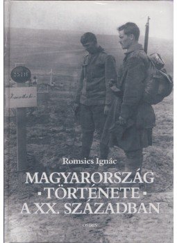 Romsics Ignác - Magyarország története a XX. században Romsics Ignác - Magyarország története a XX. században, Budapest 2001 antikvár könyv