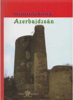 Obrusánszky Borbála - Azerbajdzsán, Budapest 2011 antikvár könyv