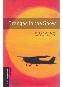 Burrows, Phillip, Foster, Mark - Oranges in the Snow (Starter 250 headwords),  2008 antikvár könyv