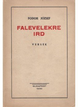 Fodor József - Falevelekre ird Fodor József - Falevelekre ird, Budapest 1930 antikvár könyv