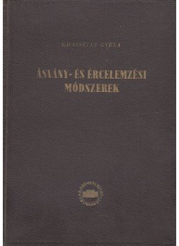 Grasselly Gyula - Ásvány- és ércelemzési módszerek, Budapest 1953 antikvár könyv