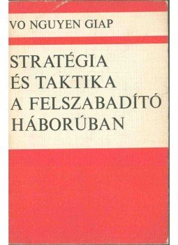 Giap, Vo Nguyen - Stratégia és taktika a felszabadító háborúban,  1971 antikvár könyv