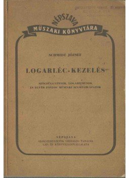 Schmidt József - Logarléc-kezelés, Budapest 1952 antikvár könyv