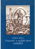 Kürti Béla - Fejezetek a ceglédi sport múltjából