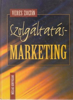 Veres Zoltán - Szolgáltatásmarketing Veres Zoltán - Szolgáltatásmarketing, Budapest 2001 antikvár könyv
