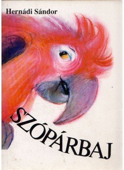 Hernádi Sándor - Szópárbaj Hernádi Sándor - Szópárbaj, Budapest 1994 antikvár könyv