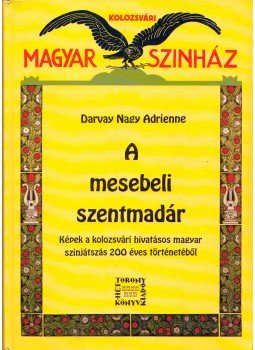 Darvay Nagy Adrienne - A mesebeli szentmadár Darvay Nagy Adrienne - A mesebeli szentmadár, 1992 antikvár könyv