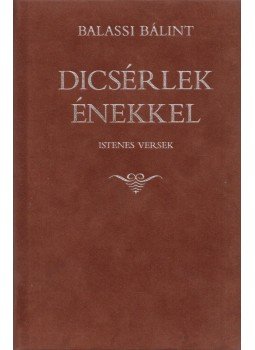 Balassi Bálint - Dicsérlek énekkel Balassi Bálint - Dicsérlek énekkel, Budapest 0 antikvár könyv
