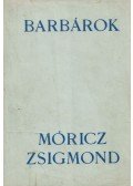 Móricz Zsigmond - Barbárok